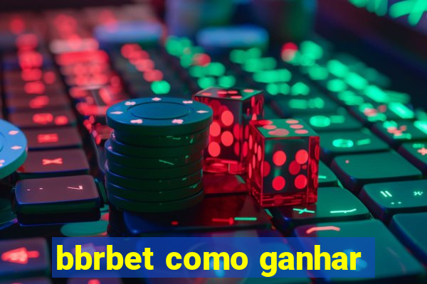 bbrbet como ganhar